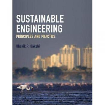 Sustainable Engineering: Principles and Practice by Bhavik R. Bakshi - Eco-Friendly Design and Innovation Guide