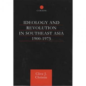 Ideology and Revolution in Southeast Asia 1900-1980