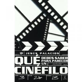 ¿Qué debes saber para parecer un cinéfilo ?