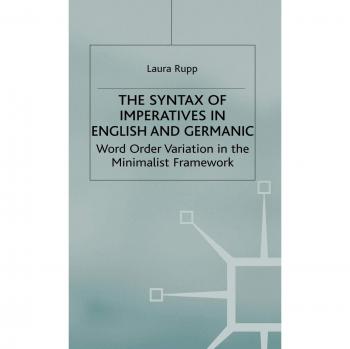The Syntax of Imperatives in English and Germanic: Word Order Variation in the Minimalist Framework