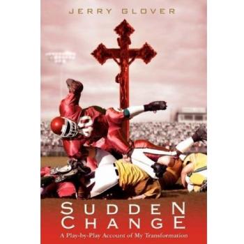 Sudden Change: A Transformational Journey - Paperback Edition by Jerry Glover