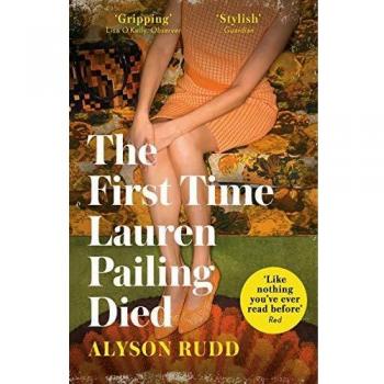 The First Time Lauren Pailing Died [Idioma Inglés]: An emotional, uplifting and magical novel for fans of Kate Atkinson