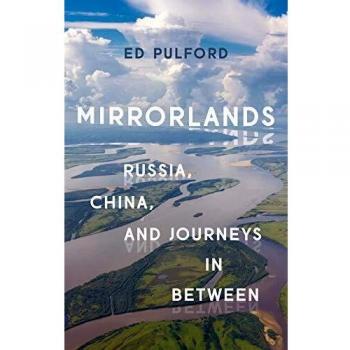 Mirrorlands: Russia, China, and Journeys in Between