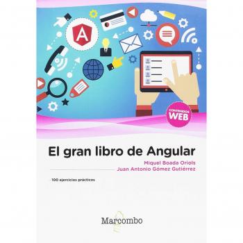 El gran libro de Angular - BOADA ORIOLS DAVID MIQUEL;GOMEZ GUTIERREZ JUAN ANTONIO