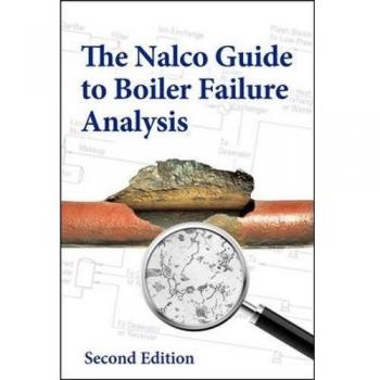 The Nalco Guide to Boiler Failure Analysis, Second Edition