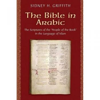 Arabic Bible: Scriptures of the People of the Book in Islamic Language