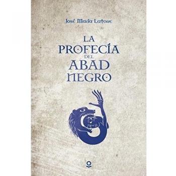 La profecía del abad negro - José María Latorre