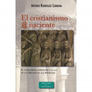 Cristianismo naciente, El: El cristianismo emergente a la luz de los Hechos de los Apóstoles: 230