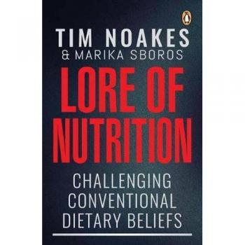 Lore of Nutrition: Challenging conventional dietary beliefs