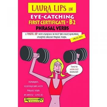 Laura Lips In Eye-Catching First Certificate Phrasal Verbs B2