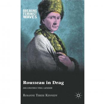 Rousseau in Drag: Deconstructing Gender
