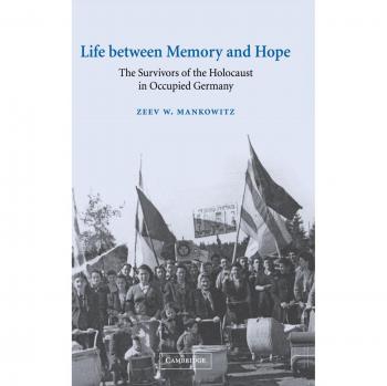 Vida entre la Memoria y la Esperanza: Los Supervivientes del Holocausto en Alemania Ocupada (Estudios en la Historia Social y Cultural de la Guerra Moderna, Volumen 12)