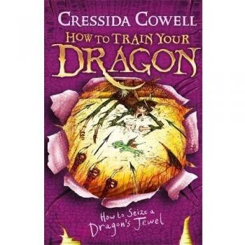 Cómo entrenar a tu dragón: Cómo apoderarse de la joya de un dragón - Libro 10 (Cressida Cowell)