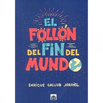 El follón del fin del mundo - Enrique Gallud Jardiel