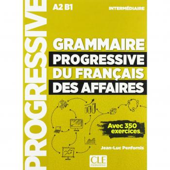 Grammaire progressive du français des affaires. Avec 350 exercices. Niveau intermédiaire. Per le Scuole superiori - PENFORNIS JEAN - LUC