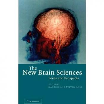 Las Nuevas Ciencias del Cerebro: Peligros y Perspectivas