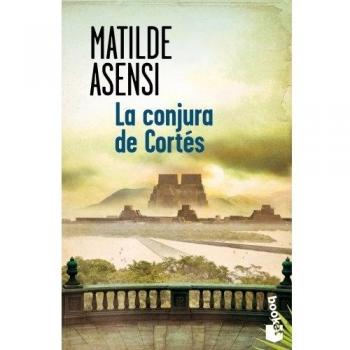 La conjura de Cortés - Matilde Asensi
