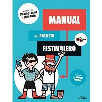 Manual del perfecto festivalero - Gerardo Cartón/jorge Obón/manuel Bartual
