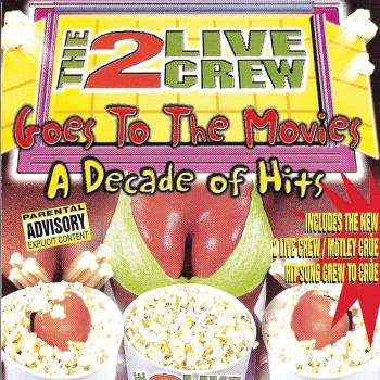 Goes to the Movies: Decade of - 2 Live Crew