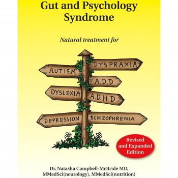 Gut and Psychology Syndrome Natural Treatment for Autism Dyspraxia A.D.D. Dyslexia A.D.H.D. Depression Schizophrenia 2nd Edition