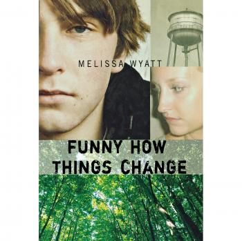 Funny How Things Change: A Transformative Journey by Melissa Wyatt