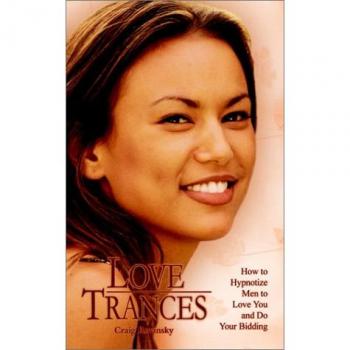 Hypnotic Love Techniques: How to Enchant Men and Influence Their Hearts by Craig Rovinsky