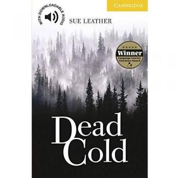 Dead Cold. Level 2 Elementary / Lower-intermediate. A2. Cambridge English Readers.