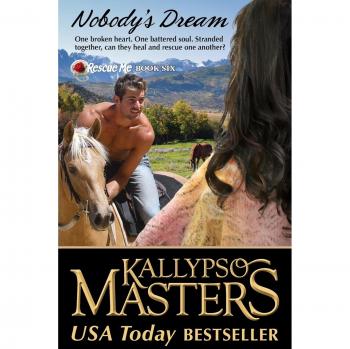 Nobody's Dream: Rescue Me Saga, Book 6 - Contemporary Romance Novel