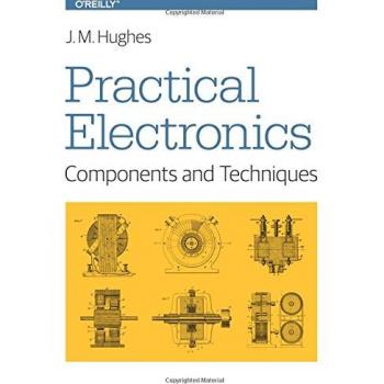 Practical Electronics: Components and Techniques by J. M. Hughes - Comprehensive Guide to Electronic Components and Techniques