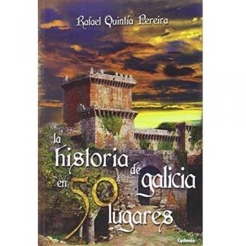 La Historia De Galicia En 50 Lugares: 12