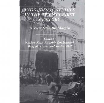 Indo-Judaic Studies in the Twenty-First Century: A View from the Margin