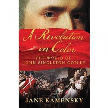A Revolution in Color: The World of John Singleton Copley