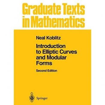 Introduction to Elliptic Curves and Modular Forms
