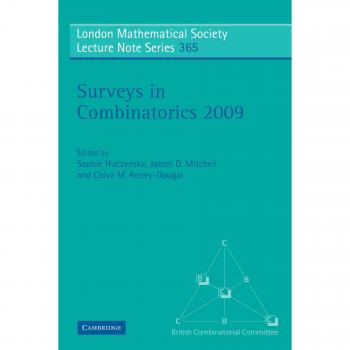 Encuestas en Combinatoria 2009 (Serie de Notas de Conferencias de la Sociedad Matemática de Londres, Volumen 365)