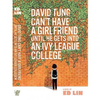 David Tung Can't Have a Girlfriend Until He Gets Into an Ivy League College (English Paperback Edition)