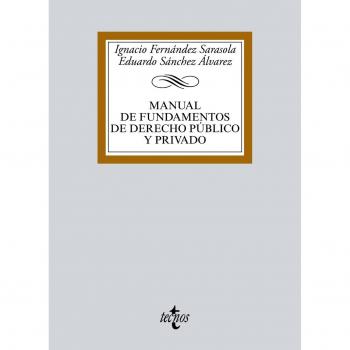 Manual de Fundamentos de Derecho público y privado - Fernández Sarasola, Ignacio / Sánchez álvarez, Eduardo