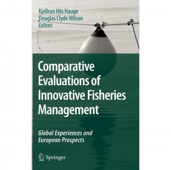 Comparative Evaluations of Innovative Fisheries Management: Global Experiences and European Prospects