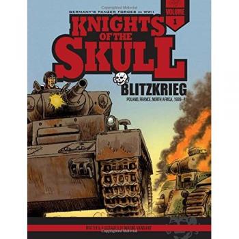 Knights of the skull vol 1 germanys panzer forces in wwii blitzkrieg poland france north africa 1939z41 knights of the skull germanys panzer forces in wwii