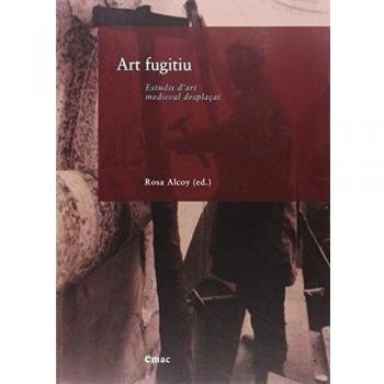 Art fugitiu. Estudis d'art medieval desplaçat
