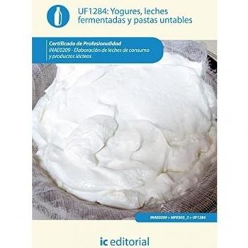 Yogures, leches fermentadas y pastas untables. inae0209 - elaboración de leches de consumo y productos lácteos