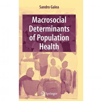 Macrosocial Determinants of Population Health: A Comprehensive Analysis by Springer-Verlag New York