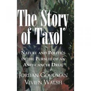 La Historia de Taxol: Naturaleza y Política en la Búsqueda de un Medicamento Anticancerígeno - Edición Dura Cambridge