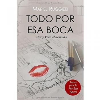 Todo por esa boca: Verónica y Alex al desnudo: Volume 3