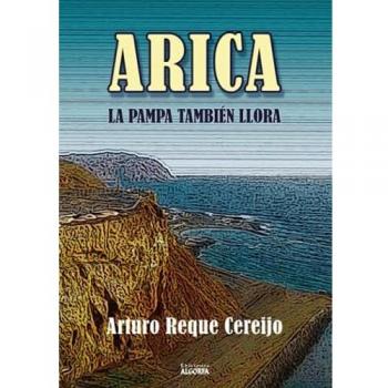 Arica: La pampa también llora