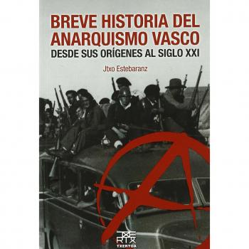Breve historia del anarquismo vasco: Desde sus orígenes al siglo XXI: 30
