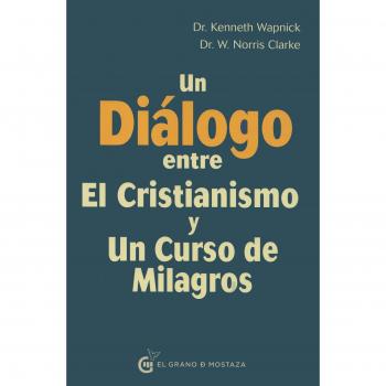 Un diálogo entre el cristianismo y un curso de milagros