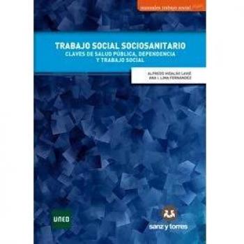 Trabajo Social Sociosanitario: Claves de Salud Pública, Dependencia y Trabajo Social