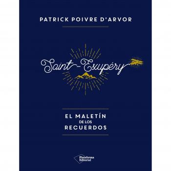 Saint-Exupéry: el maletín de los recuerdos - Poivre Darvor P