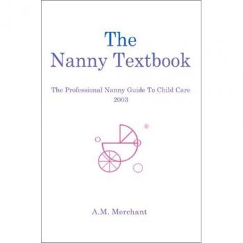 Professional Nanny Guide: The Comprehensive Child Care Textbook by A. M. Merchant