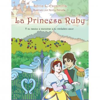 La Princesa Ruby: Su Viaje hacia el Verdadero Amor (edición en tapa blanda)